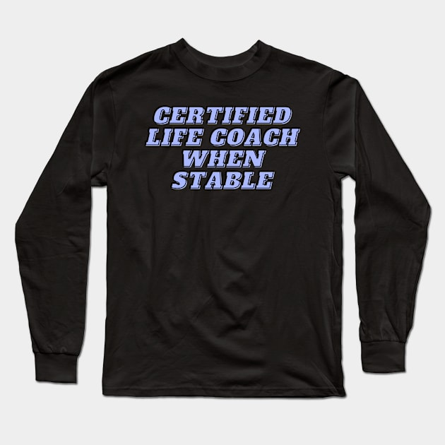 certified life coach Long Sleeve T-Shirt by segismundoart